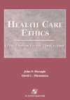 Health Care Ethics: Critical Issues for the 21st Century, Second Edition - David C. Thomasma