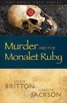 The Ardis Cole Series: Murder and the Monalet Ruby - Vickie Britton, Loretta Jackson