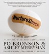 Nurtureshock: New Thinking about Children - Po Bronson, Ashley Merryman