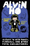 Alvin Ho: Allergic to Dead Bodies, Funerals, and Other Fatal Circumstances - Lenore Look, LeUyen Pham