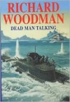 Dead Man Talking - Richard Woodman