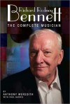 Richard Rodney Bennett: The Complete Musician - Anthony Meredith, Paul Harris