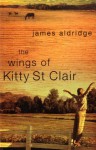 The Wings of Kitty St Clair - James Aldridge