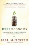 Deep Economy: The Wealth of Communities and the Durable Future - Bill McKibben
