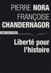 Liberté pour l'histoire - Pierre Nora, Françoise Chandernagor