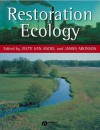 Restoration Ecology: The New Frontier - Jelte Van Andel, James Aronson