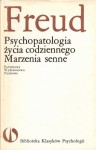 Psychopatologia życia codziennego. Marzenia senne - Sigmund Freud