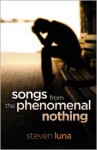 Songs from the Phenomenal Nothing - Steven Luna