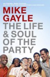 The Life and Soul of the Party - Mike Gayle