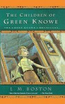 Children Of Green Knowe - L.M. Boston, Peter Boston