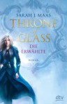 Throne of Glass - Die Erwählte: Roman - Sarah Maas