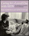 Caring for a Loved One with AIDS: The Experiences of Families, Lovers, and Friends - Marie-Annette Brown