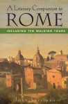 A Literary Companion to Rome: Including Ten Walking Tours (Literary Companion to Rome) - John Varriano