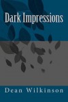 Dark Impressions - Dean Wilkinson