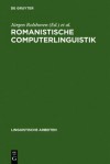 Romanistische Computerlinguistik: Theorien und Implementationen - Jürgen Rolshoven, Dieter Seelbach