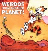 Calvin and Hobbes: Weirdos from Another Planet! - Bill Watterson