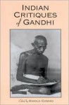 Indian Critiques of Gandhi - Harold G. Coward