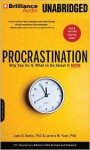 Procrastination: Why You Do It, What to Do about It Now - Jane B. Burka, Lenora M. Yuen, Sandra Burr