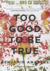 Too Good to Be True - Benjamin Anastas