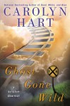 Ghost Gone Wild - Carolyn Hart