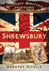 Bloody British History: Shrewsbury - Dorothy Nicolle