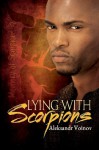 Lying with Scorpions (Memory of Scorpions) - Aleksandr Voinov