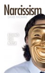 Narcissism: Behind the Mask - David Thomas