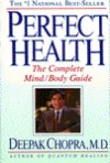 Perfect Health: The Complete Mind/Body Guide - Deepak Chopra