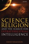 Science, Religion, and the Search for Extraterrestrial Intelligence - David Wilkinson