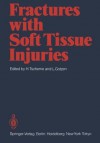 Fractures with Soft Tissue Injuries - H. Tscherne, L. Gotzen, T.C. Telger