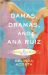 Damas, Dramas, and Ana Ruiz - Belinda Acosta