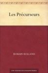 Les Précurseurs - Romain Rolland