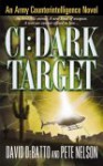 CI: Dark Target: An Army Counterintelligence Novel - David DeBatto, Pete Nelson