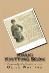 Khaki Knitting Book: Originally Published in 1917 - Olive Whiting, Maggie Mack