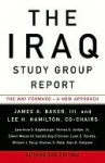 The Iraq Study Group Report - Iraq Study Group, James A. Baker III, Lee Hamilton, Lee H. Hamilton