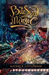 Bite-Sized Magic: A Bliss Novel - Kathryn Littlewood, Erin Mcguire