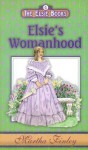 Elsie's Womanhood (The Elsie Books: Vol. 4) (The Elsie Books) - Martha Finley