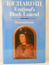 Richard III: England's Black Legend - Desmond Seward