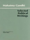 Selected Political Writings - Mahatma Gandhi, Dennis Dalton