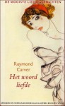 Het woord liefde - Raymond Carver, Guus Luijters, Ruth Visser