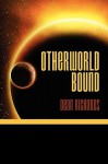 Otherworld Bound - Dean Richards