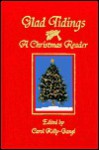 Glad tidings: A Christmas reader - Carol Kelly-Gangi