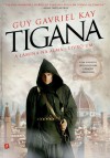 Tigana: A Lâmina na Alma - Parte Um - Guy Gavriel Kay, Carlos Daniel Vieira