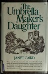 The Umbrella-Maker's Daughter - Janet Caird