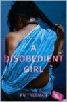 A Disobedient Girl - Ru Freeman