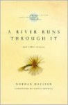 A River Runs Through It and Other Stories - Norman Maclean