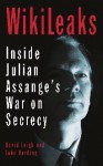 WikiLeaks: Inside Julian Assange's War on Secrecy - David Leigh, Luke Harding