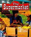 The Supermarket - Gail Saunders-Smith, Courtney Cain