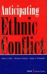 Anticipating Ethnic Conflict - Ashley J. Tellis, James A. Winnefeld, Thomas S. Szayna