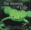 The Meaning Of Life - Bradley Trevor Greive